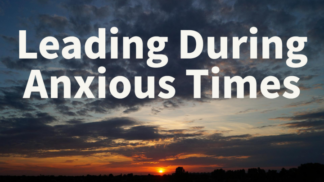 A Day of Learning: Leading During Anxious Times
