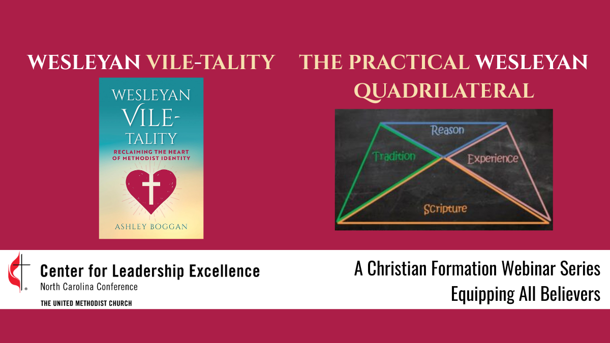 Join us for Wesleyan Vile-tality and The Practical Wesleyan Quadrilateral