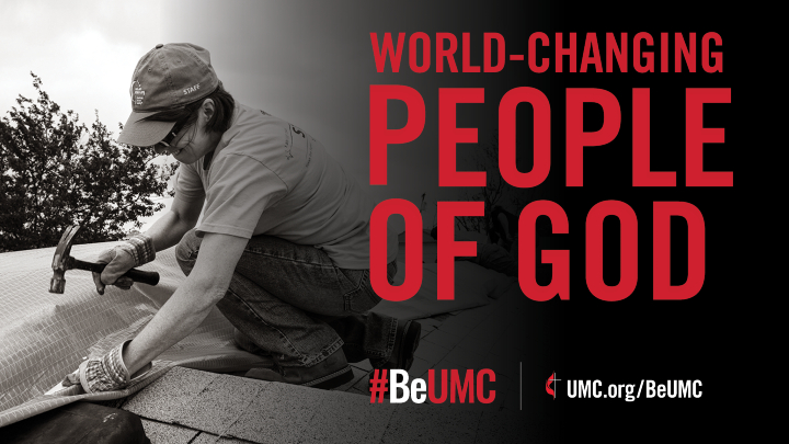 Resources for the World-Changing People of God #BeUMC
