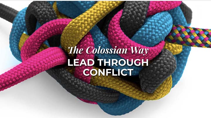 The Colossian Way: Lead Through Conflict