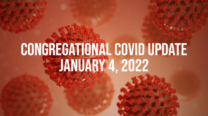 Congregational COVID Update – January 4, 2022