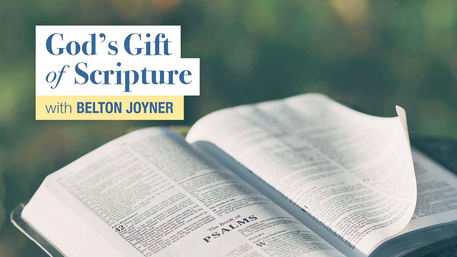 New Bible Study Podcast: “God’s Gift of Scripture with Belton Joyner”