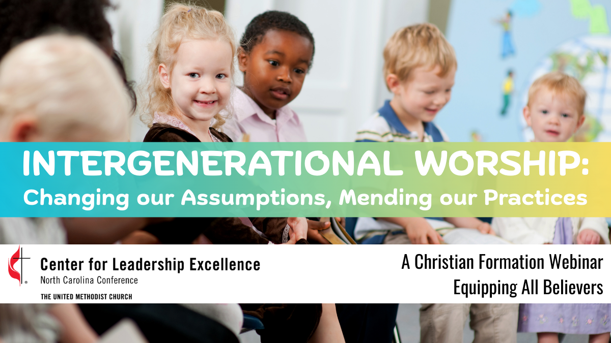 Intergenerational Worship: Changing our Assumptions, Mending our Practices